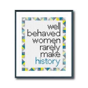 Well Behaved Women Cross Stitch Pattern