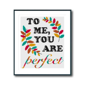 You Are Perfect Cross Stitch Pattern
