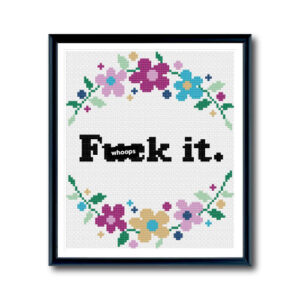 F**k It Cross Stitch Pattern
